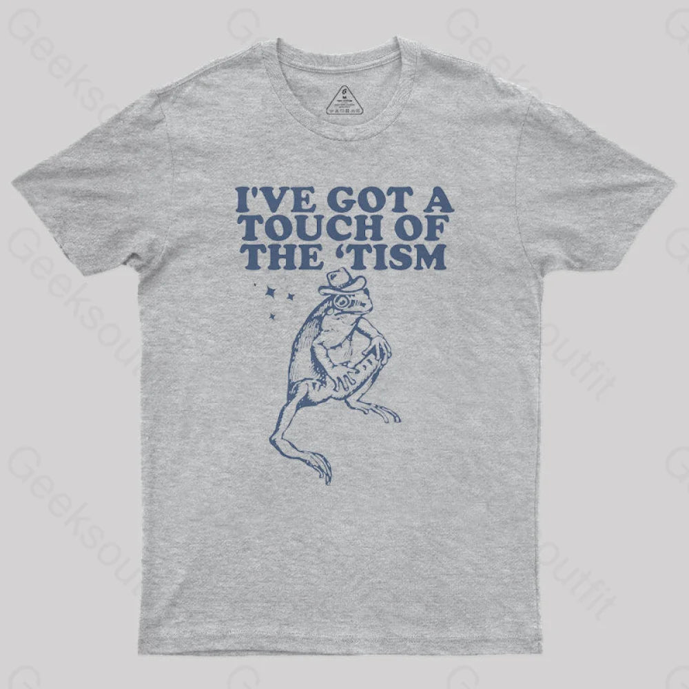 I’ve Got A Touch Of The Tism Vintage Geek T-Shirt Grey / S