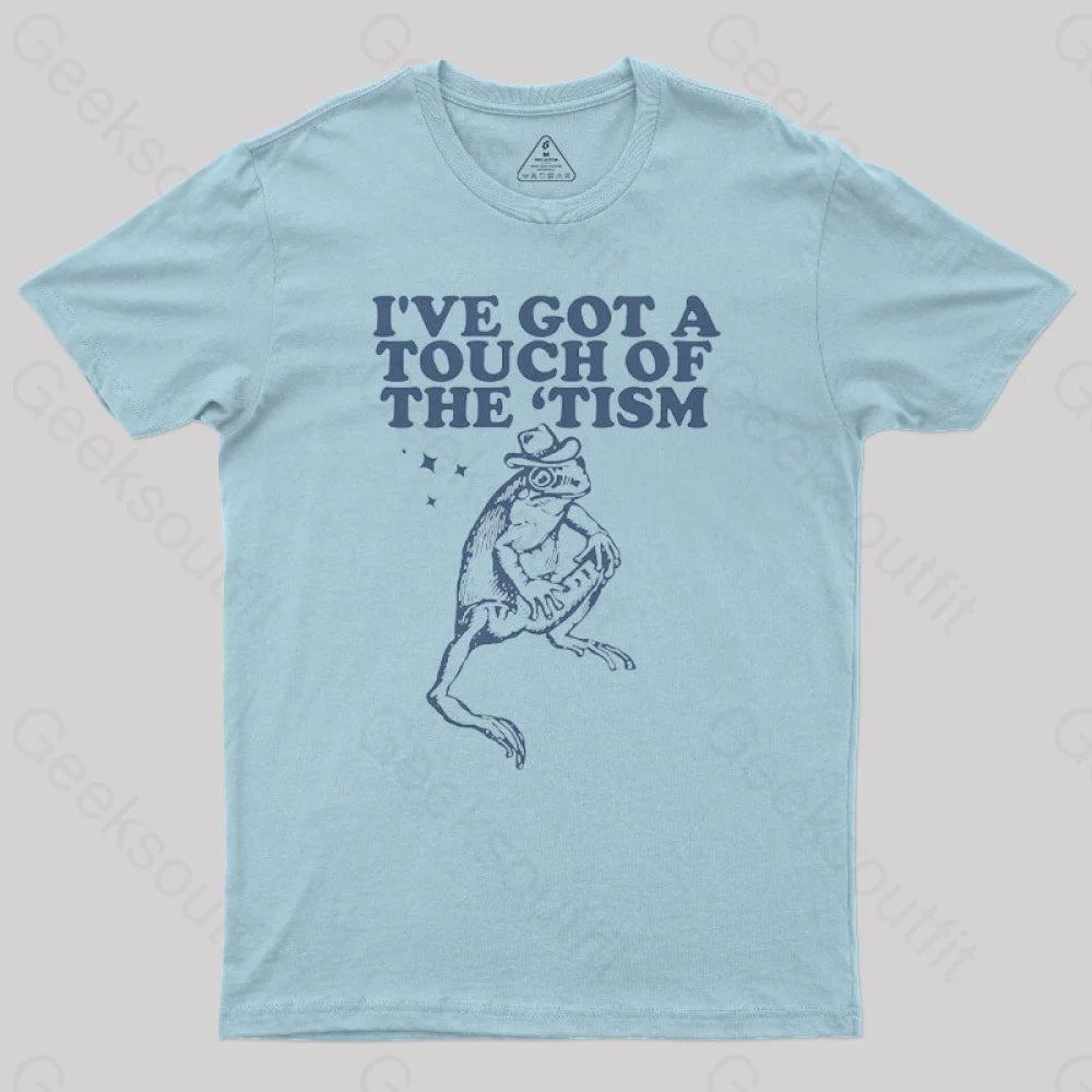 I’ve Got A Touch Of The Tism Vintage Geek T-Shirt Light Blue / S