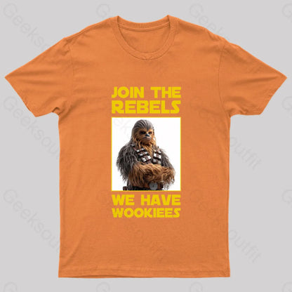 Join The Rebels We Have Wookiees Geek T-Shirt Orange / S