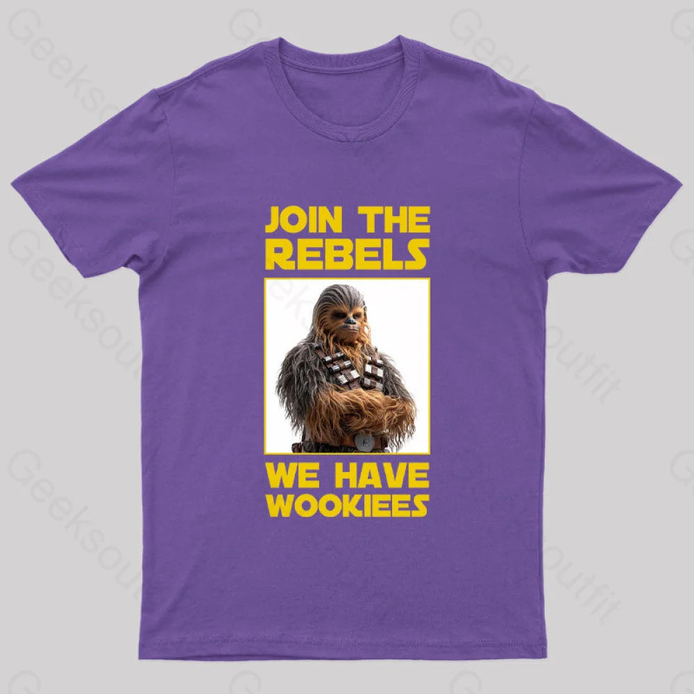 Join The Rebels We Have Wookiees Geek T-Shirt Purple / S