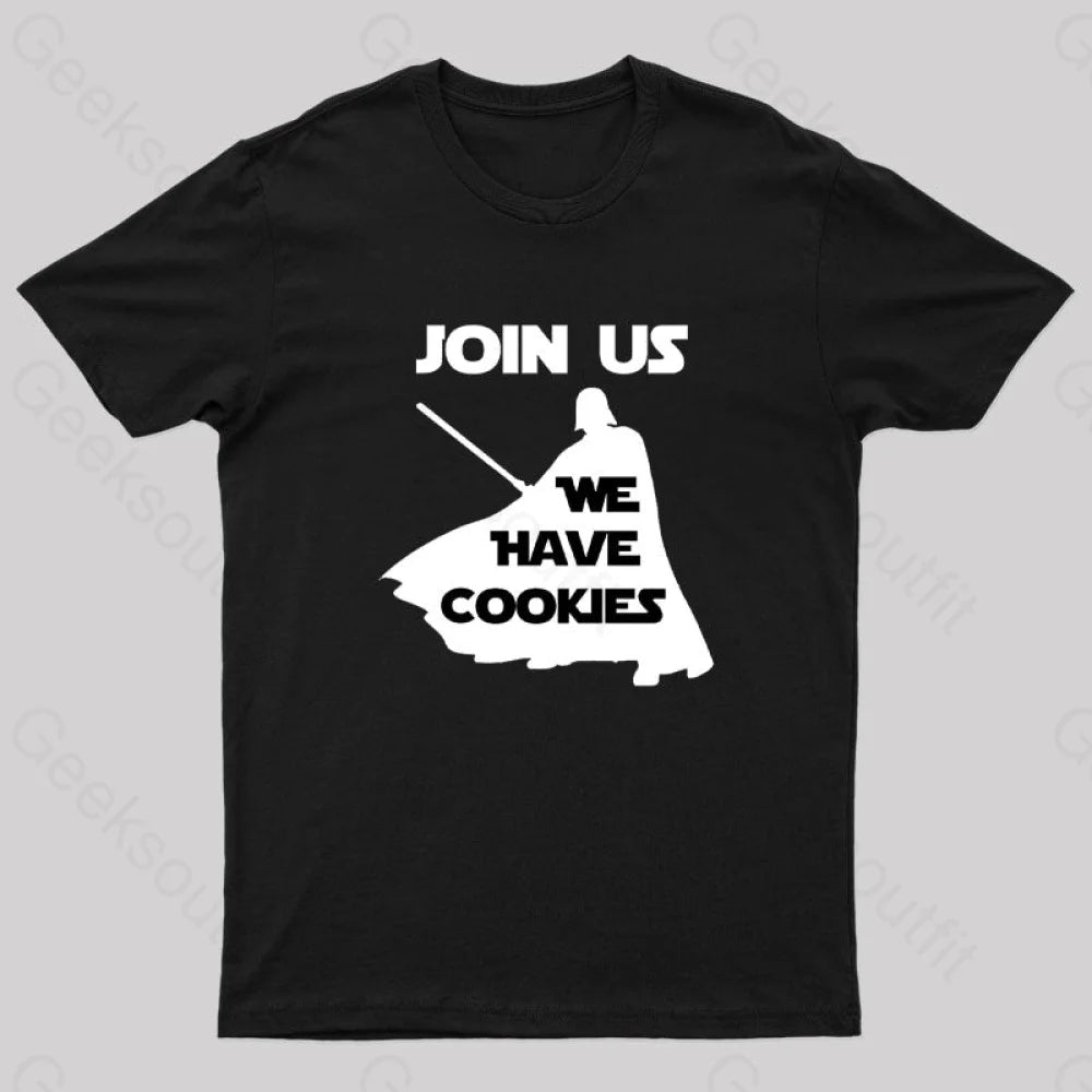 Join Us We Have Cookies Geek T-Shirt Black / S