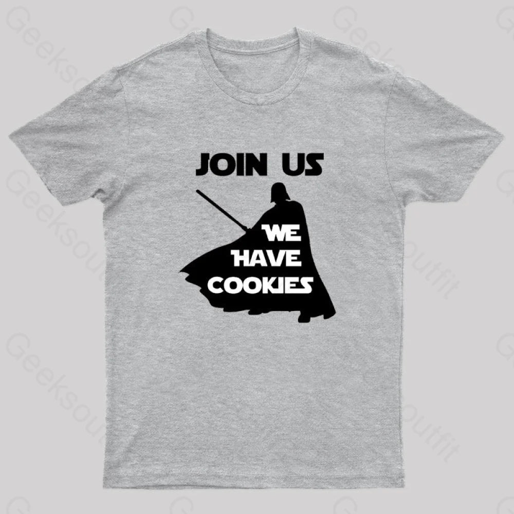 Join Us We Have Cookies Geek T-Shirt Grey / S