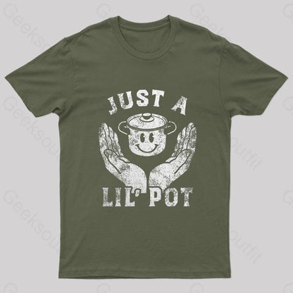 Just A Lil Pot Nerd T-Shirt Army Green / S