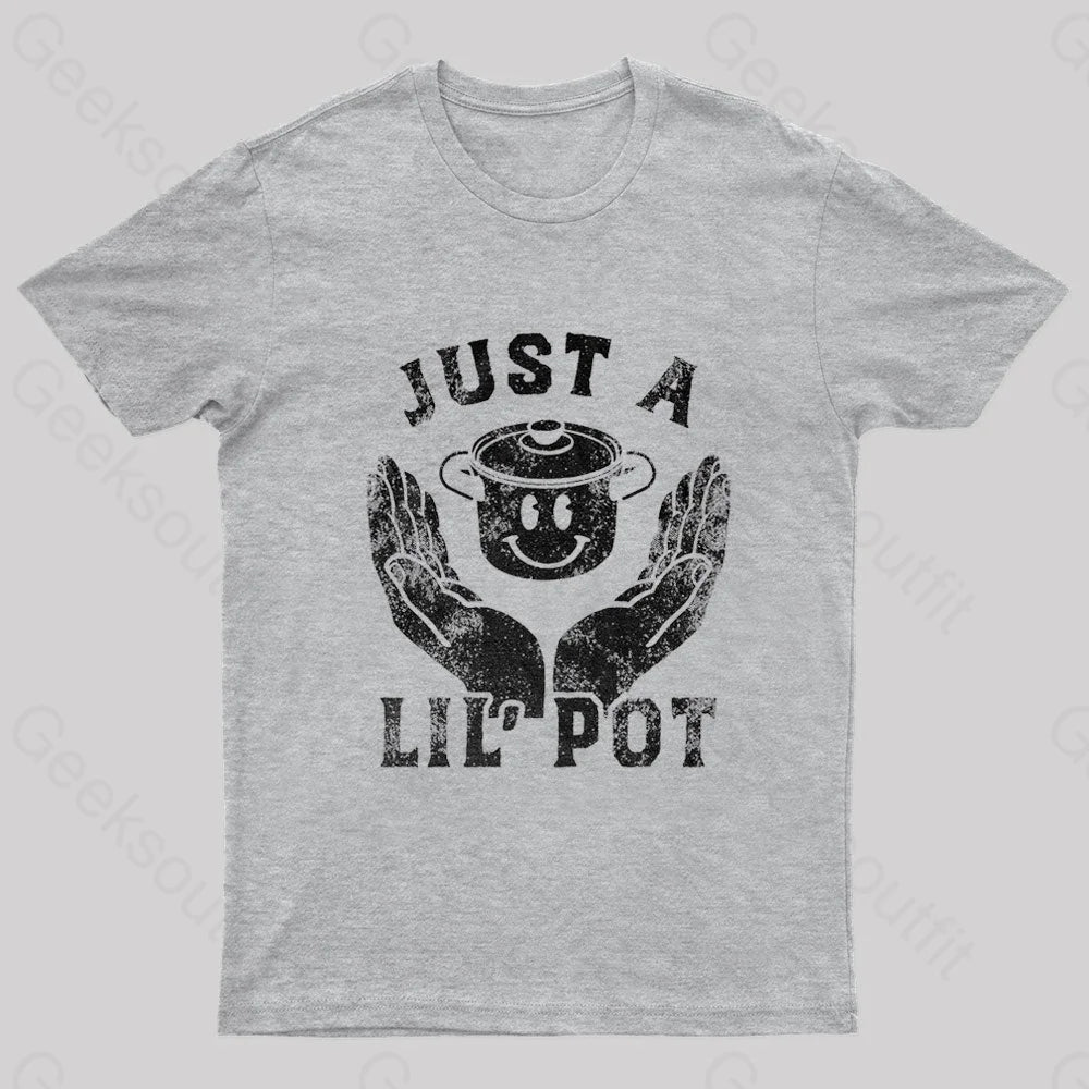 Just A Lil Pot Nerd T-Shirt Grey / S