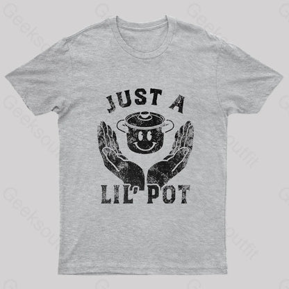 Just A Lil Pot Nerd T-Shirt Grey / S