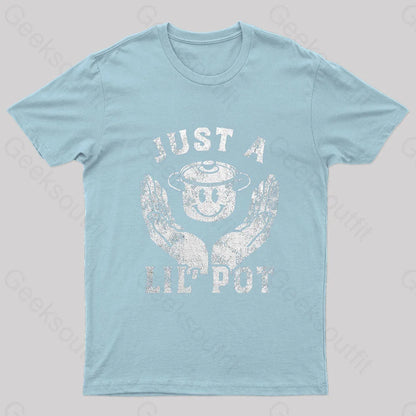 Just A Lil Pot Nerd T-Shirt Light Blue / S