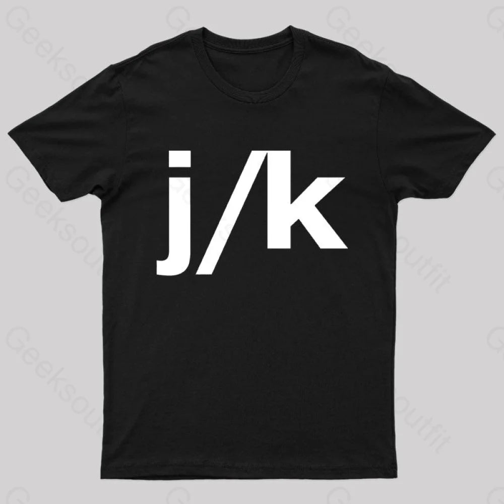 Just Kidding Geek T-Shirt Black / S