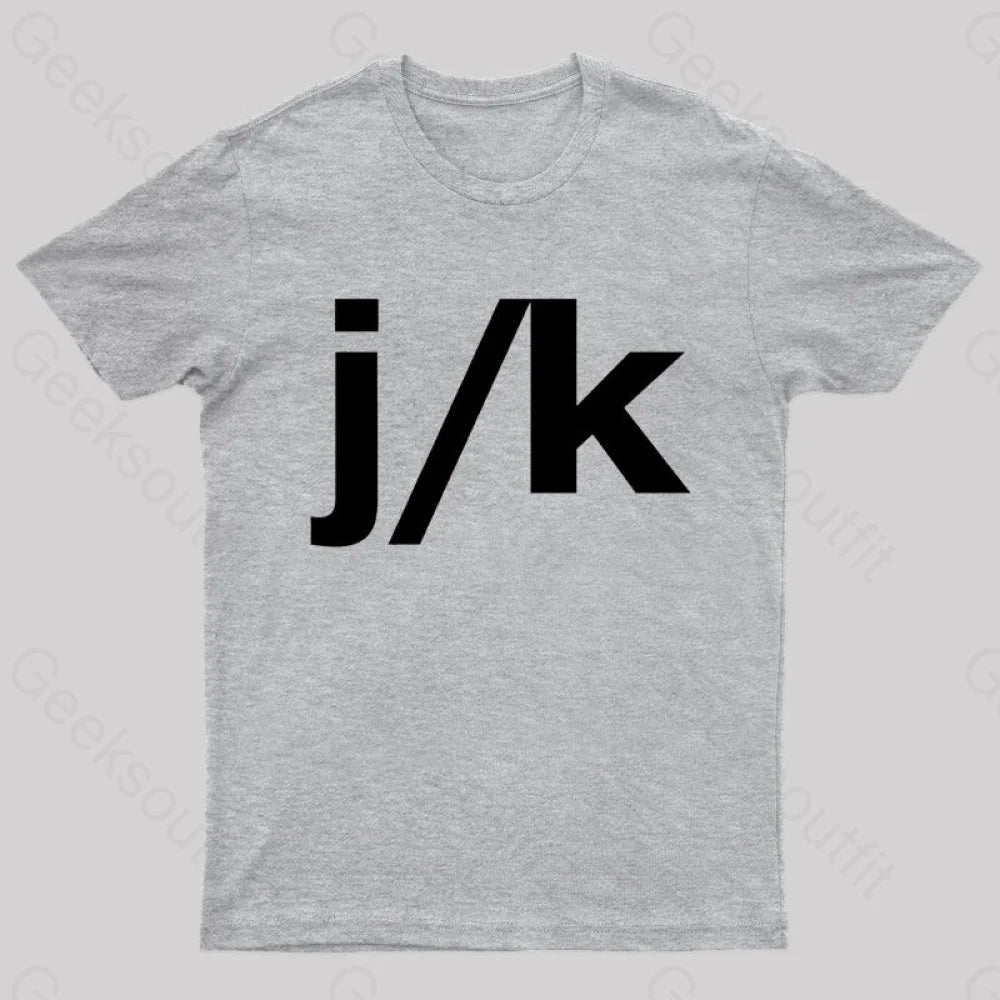 Just Kidding Geek T-Shirt Grey / S