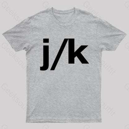 Just Kidding Geek T-Shirt Grey / S