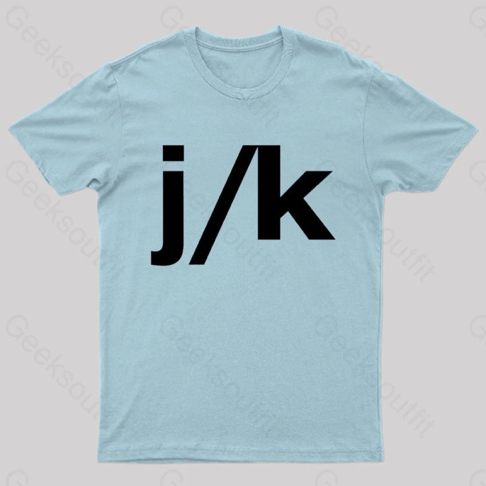 Just Kidding Geek T-Shirt Light Blue / S