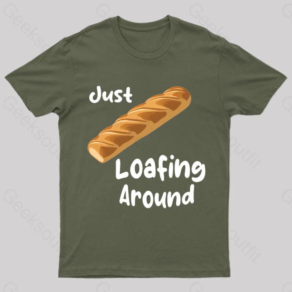 Just Loafing Around Bread Geek T-Shirt Army Green / S