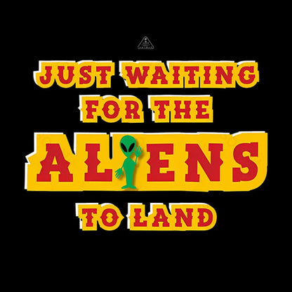 Just Waiting For The Aliens To Land Geek T-Shirt