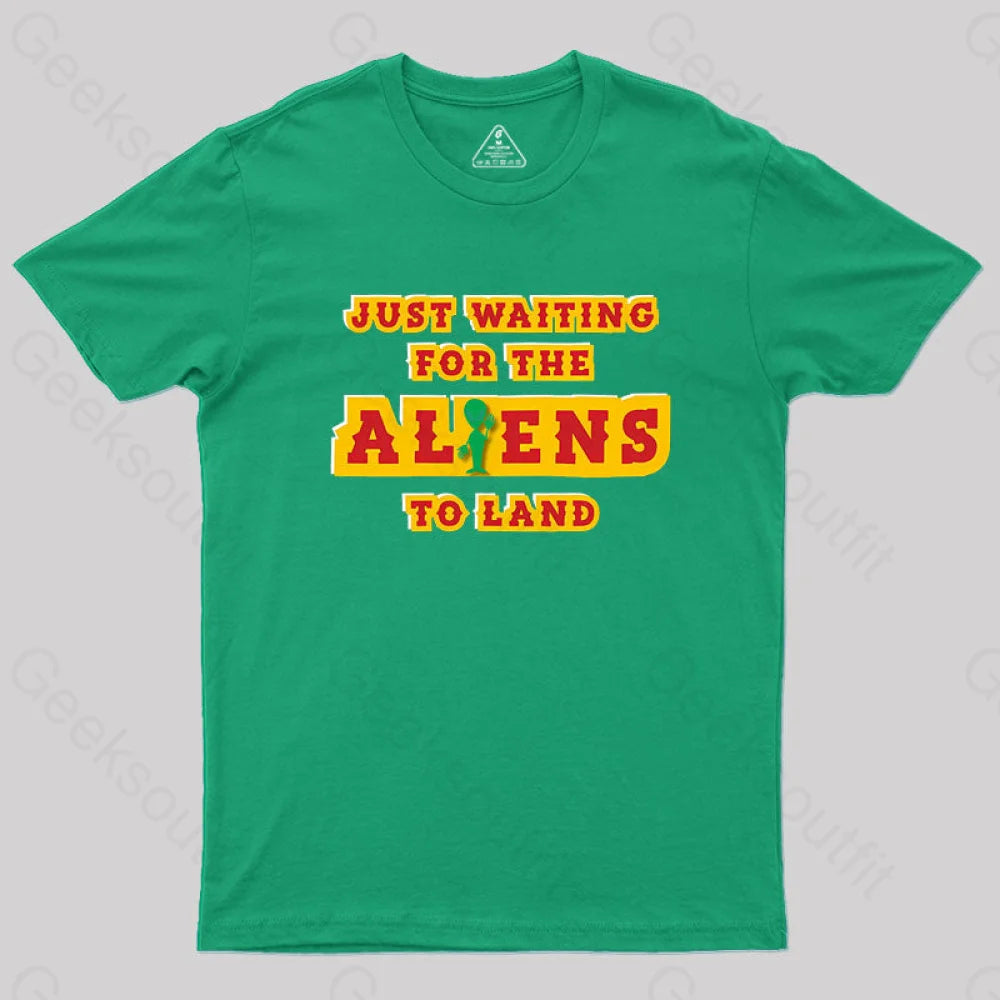 Just Waiting For The Aliens To Land Geek T-Shirt Green / S