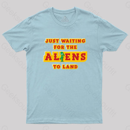 Just Waiting For The Aliens To Land Geek T-Shirt Light Blue / S