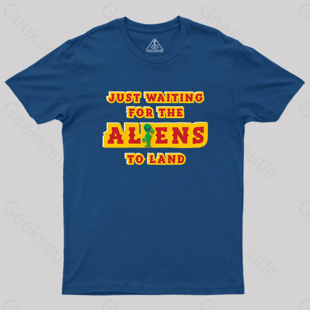 Just Waiting For The Aliens To Land Geek T-Shirt Navy / S