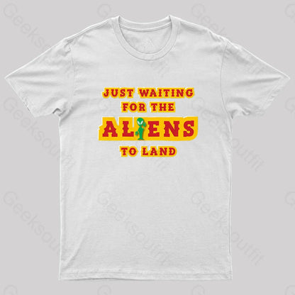 Just Waiting For The Aliens To Land Geek T-Shirt White / S