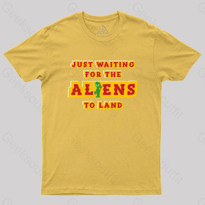 Just Waiting For The Aliens To Land Geek T-Shirt Yellow / S