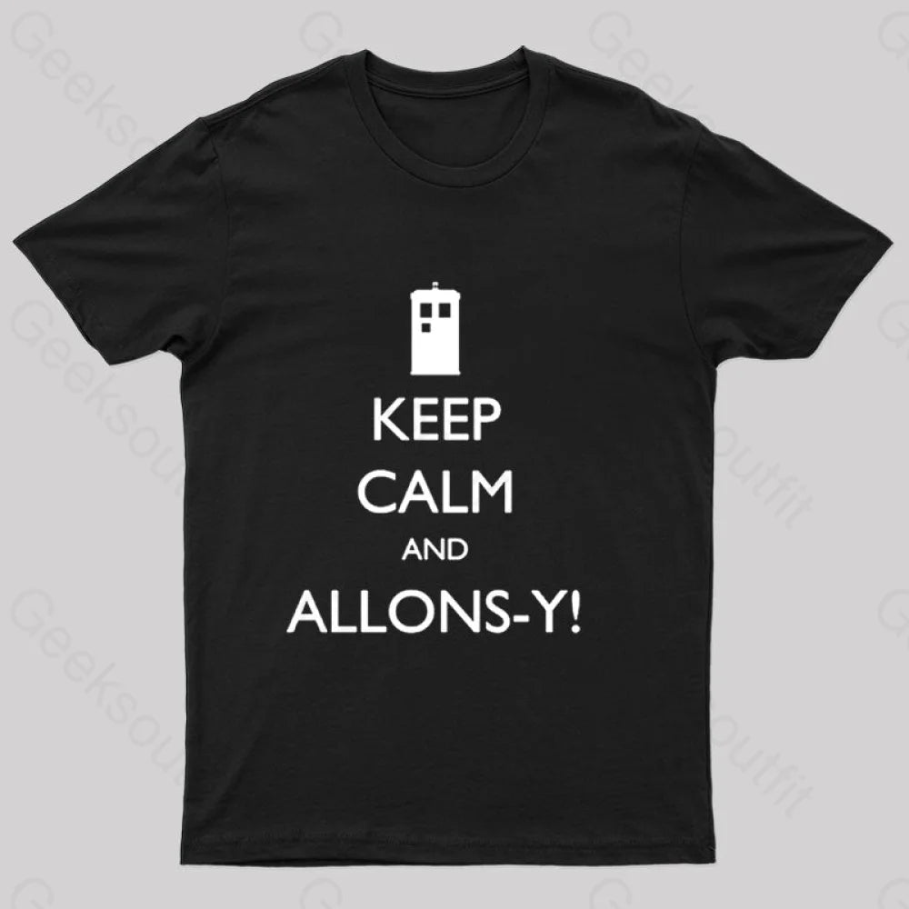 Keep Calm And Allons-Y Geek T-Shirt Black / S