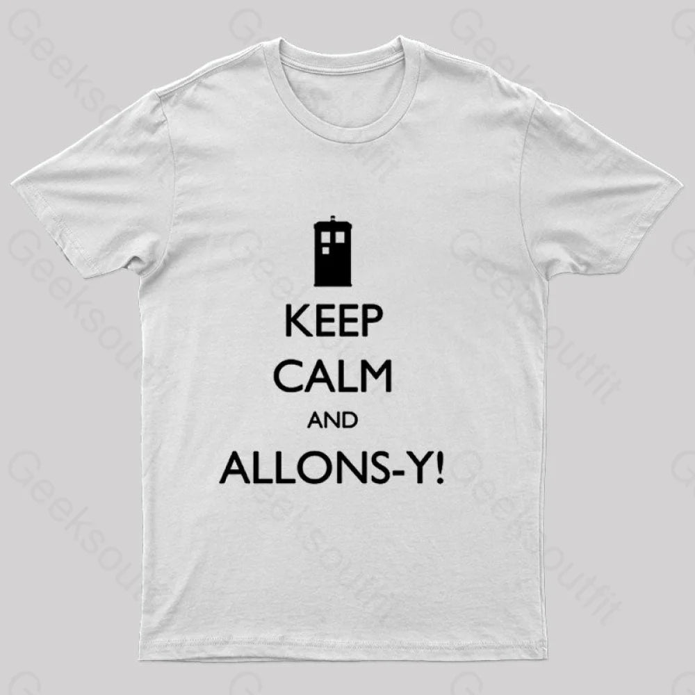 Keep Calm And Allons-Y Geek T-Shirt White / S