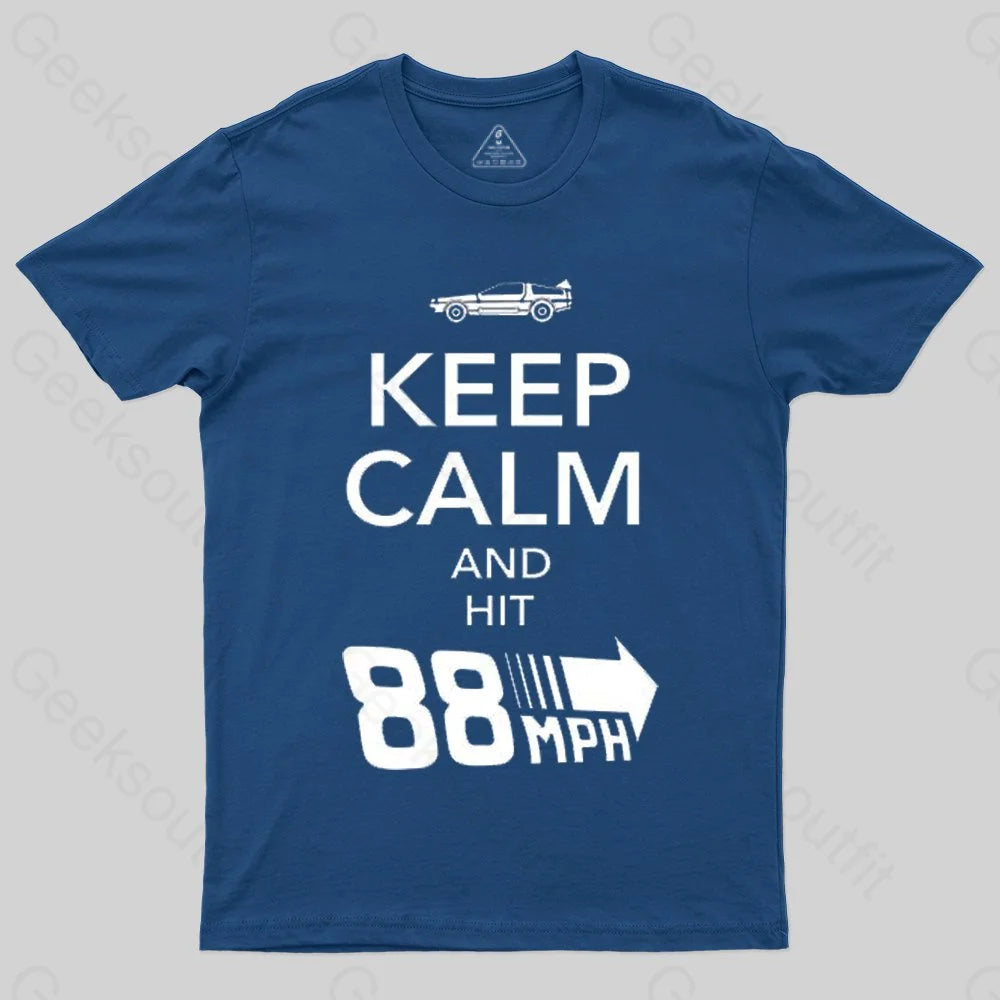 Keep Calm And Hit 88 MPH T-shirt - Geeksoutfit