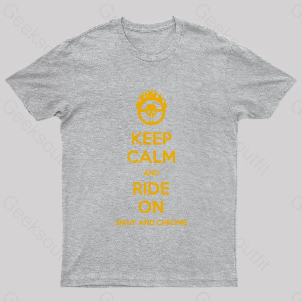 Keep Calm And Ride On Geek T-Shirt Grey / S