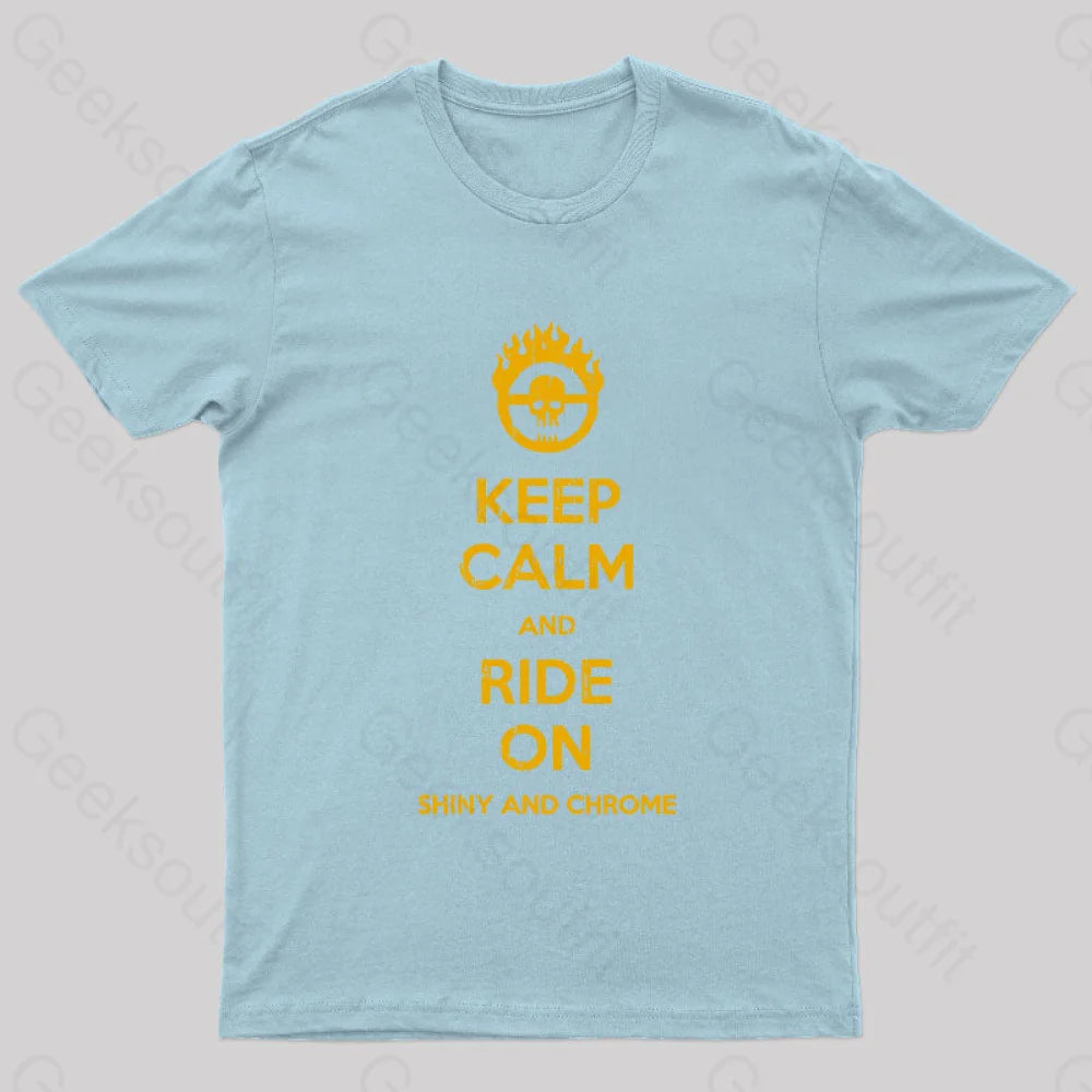 Keep Calm And Ride On Geek T-Shirt Light Blue / S