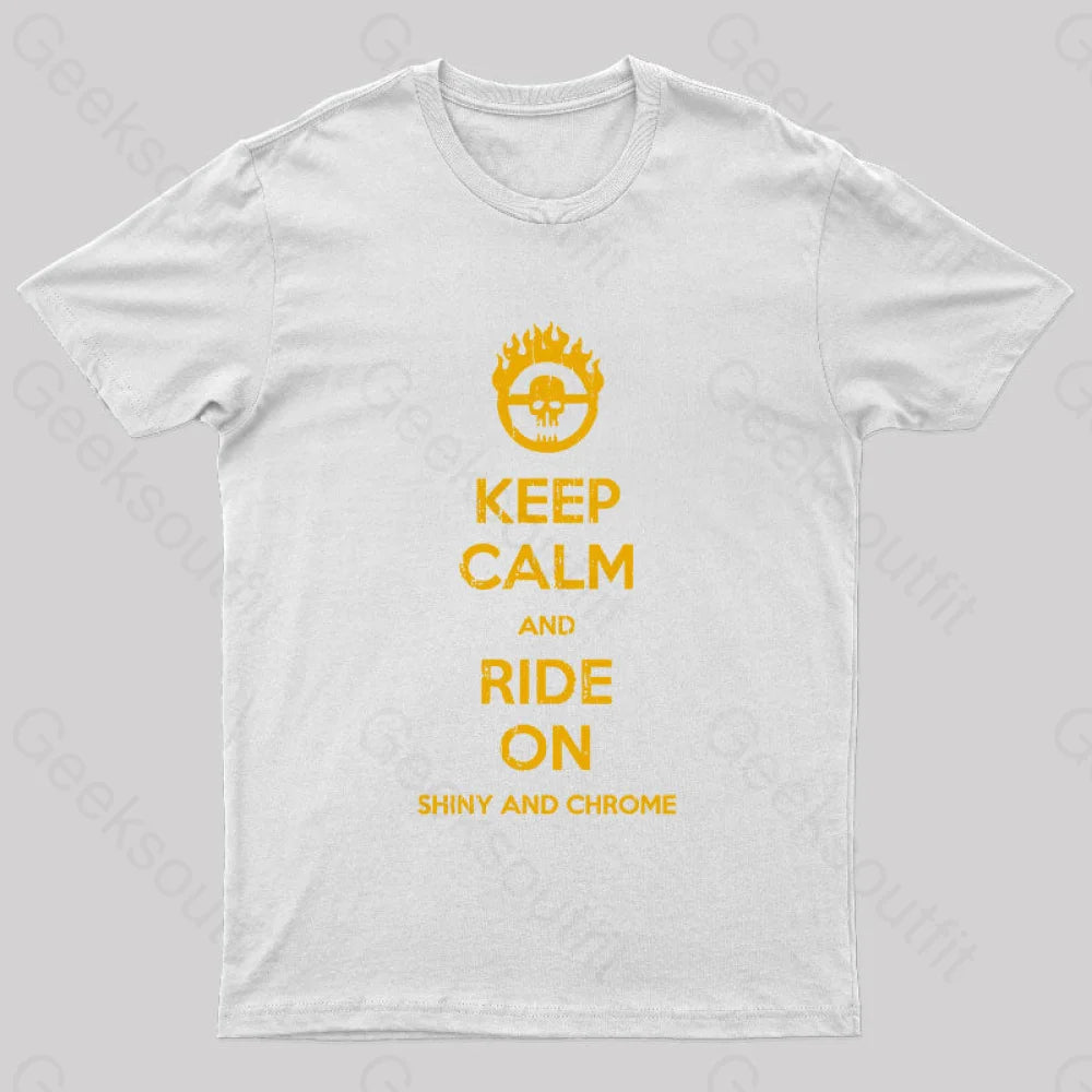 Keep Calm And Ride On Geek T-Shirt White / S