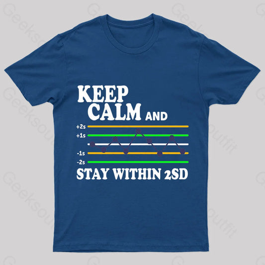 Keep Calm And Stay Within 2Sd Geek T-Shirt Navy / S