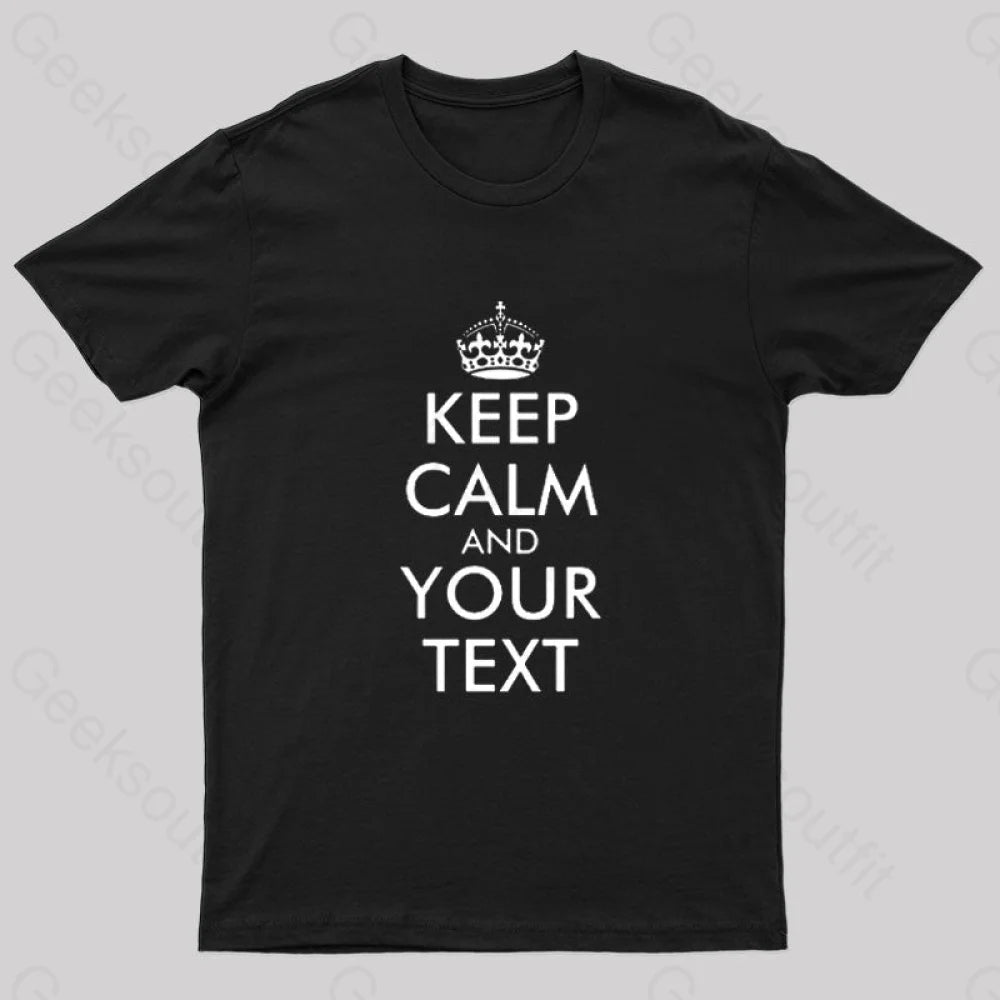 Keep Calm And Your Text Nerd T-Shirt Black / S