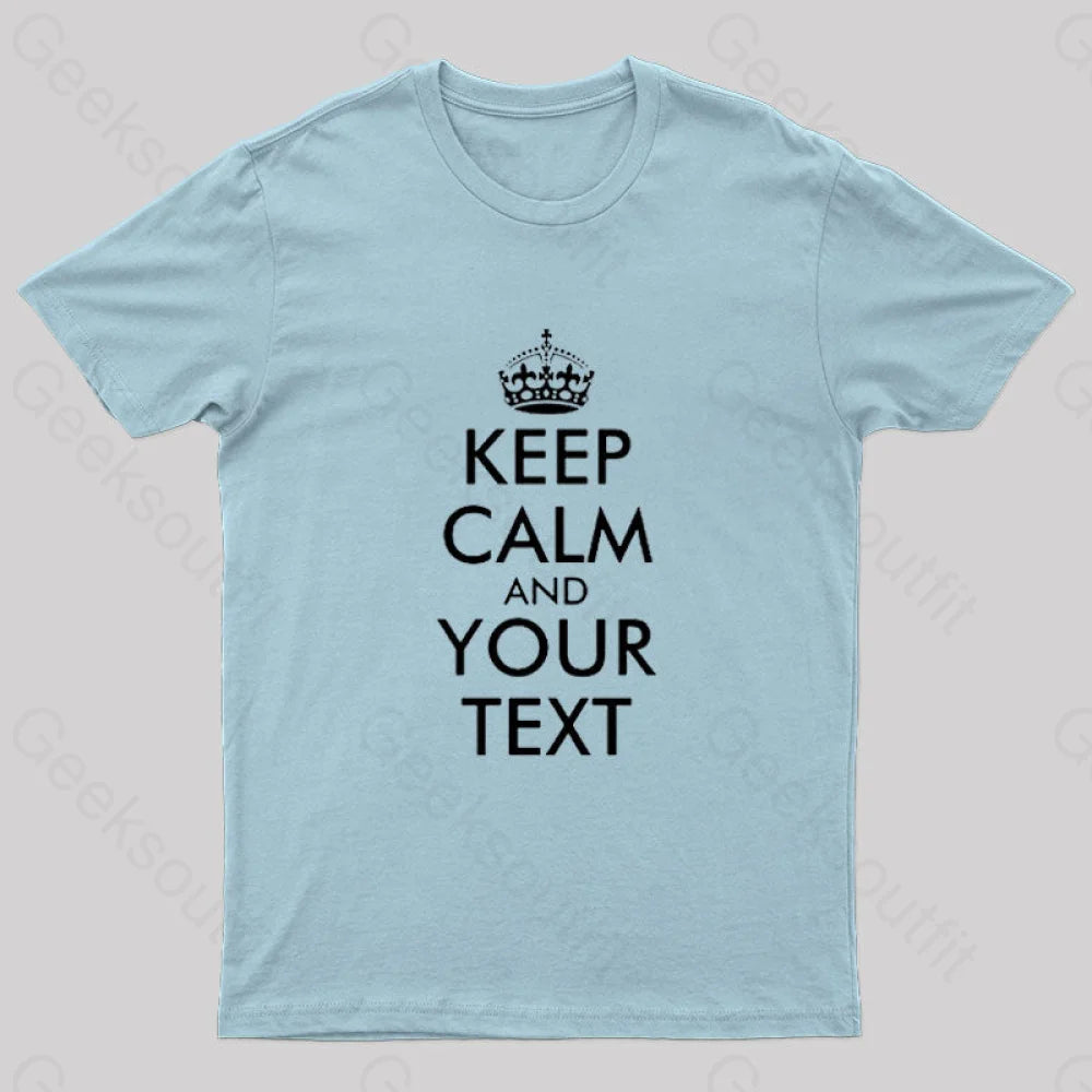 Keep Calm And Your Text Nerd T-Shirt Light Blue / S