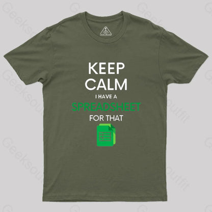 Keep Calm I Have A Spreadsheet For That Geek T-Shirt Army Green / S