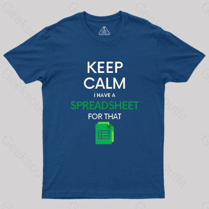 Keep Calm I Have A Spreadsheet For That Geek T-Shirt Navy / S