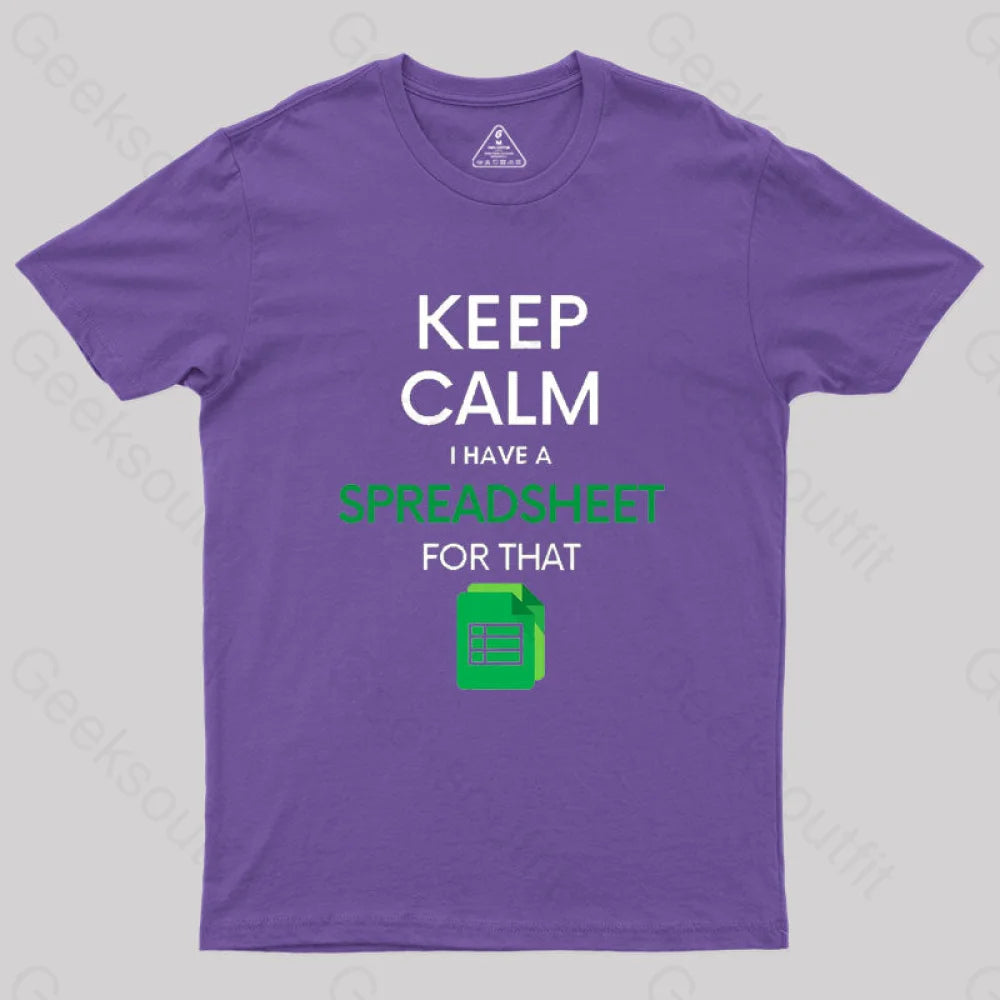 Keep Calm I Have A Spreadsheet For That Geek T-Shirt Purple / S