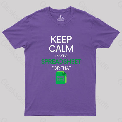 Keep Calm I Have A Spreadsheet For That Geek T-Shirt Purple / S