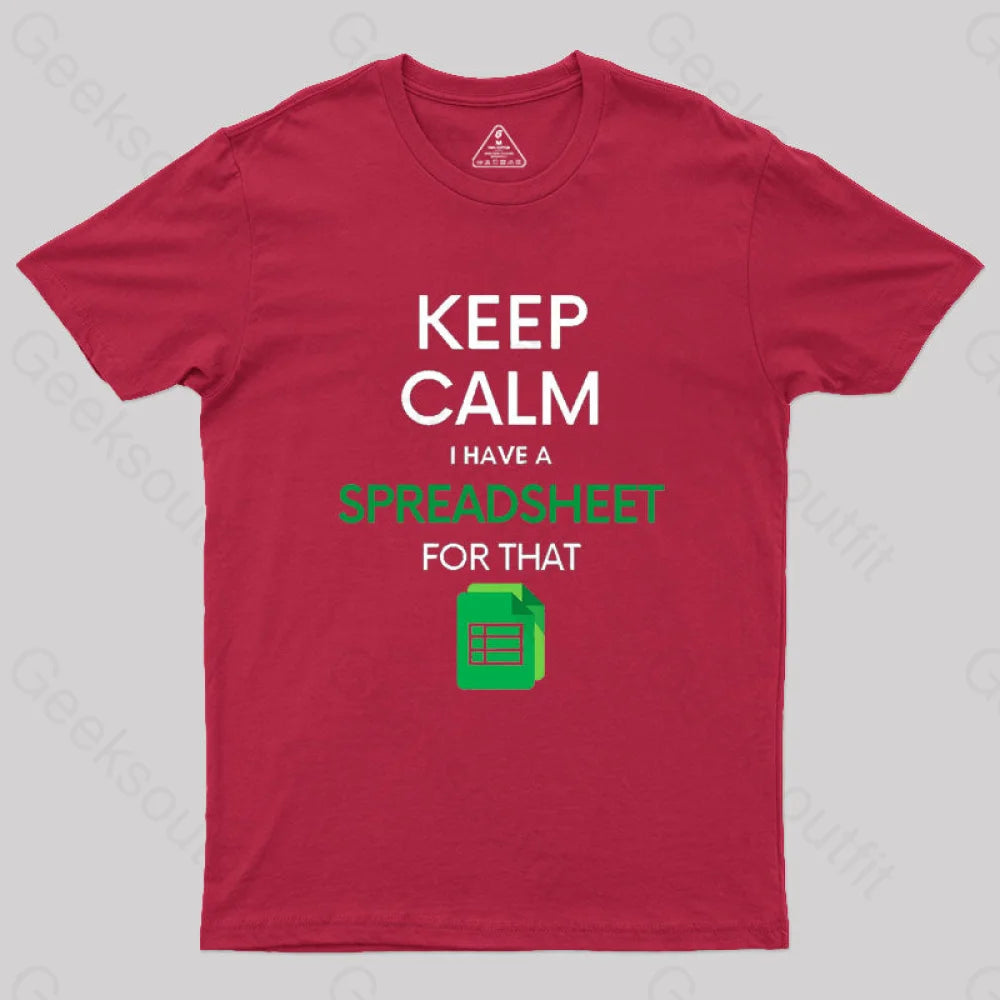 Keep Calm I Have A Spreadsheet For That Geek T-Shirt Red / S