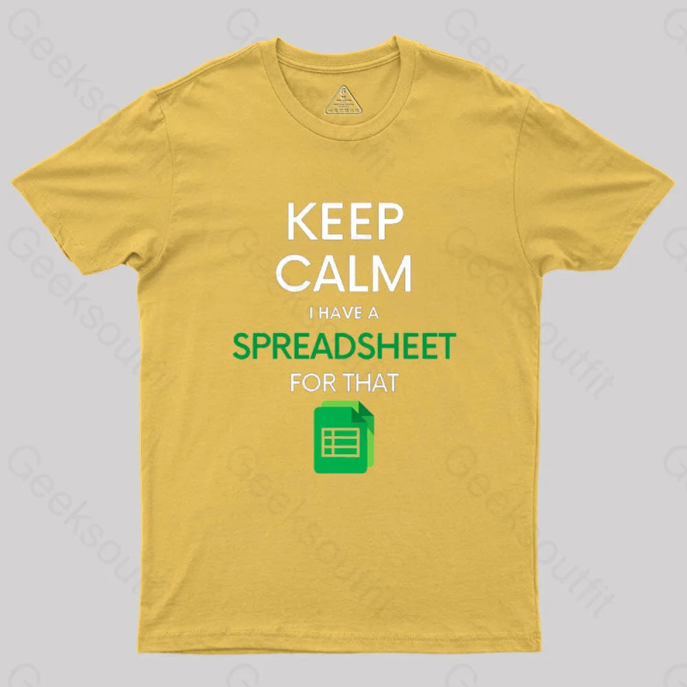 Keep Calm I Have A Spreadsheet For That Geek T-Shirt Yellow / S