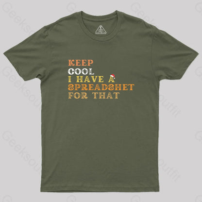 Keep Cool I Have A Spreadsheet For That Geek T-Shirt Army Green / S