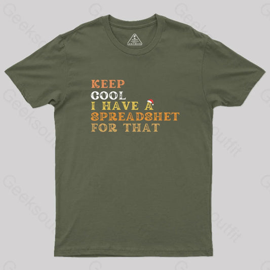 Keep Cool I Have A Spreadsheet For That Geek T-Shirt Army Green / S