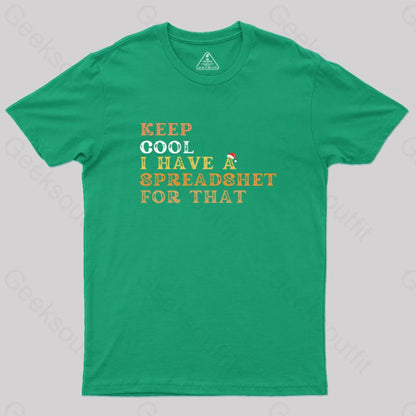 Keep Cool I Have A Spreadsheet For That Geek T-Shirt Green / S