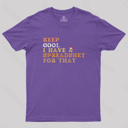 Keep Cool I Have A Spreadsheet For That Geek T-Shirt Purple / S