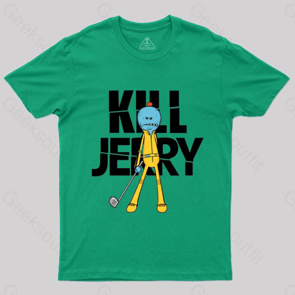 Kill Jerry T-Shirt Green / S