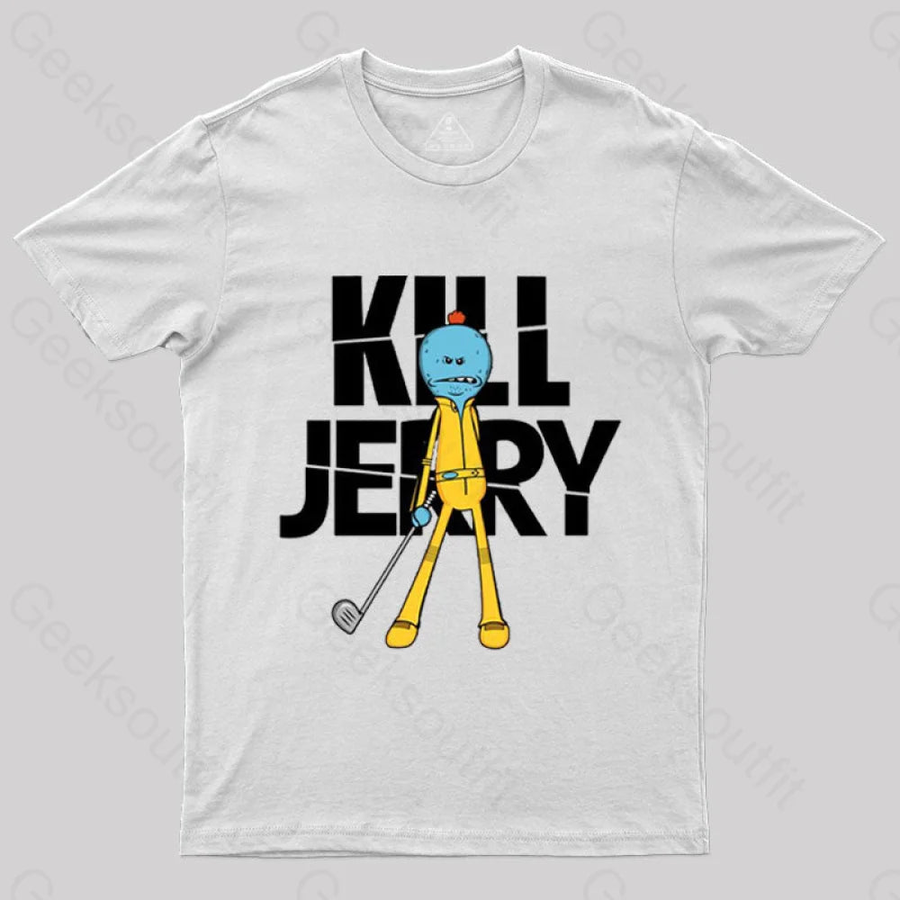 Kill Jerry T-Shirt White / S