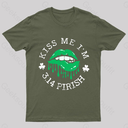 Kiss Me I’m 3.14 Pirish Geek T-Shirt Army Green / S