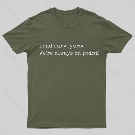 Land Surveyors Geek T-Shirt Army Green / S