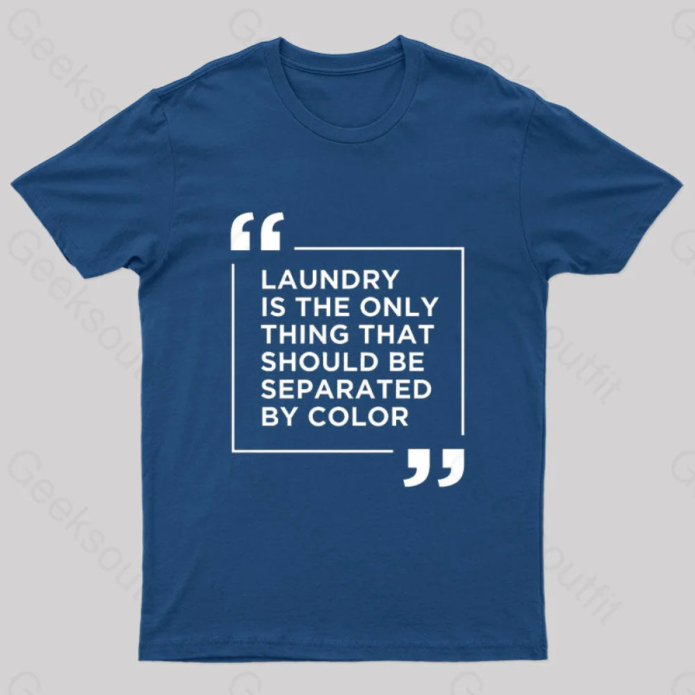 Laundry The Only Thing Separated By Color Nerd T-Shirt Navy / S