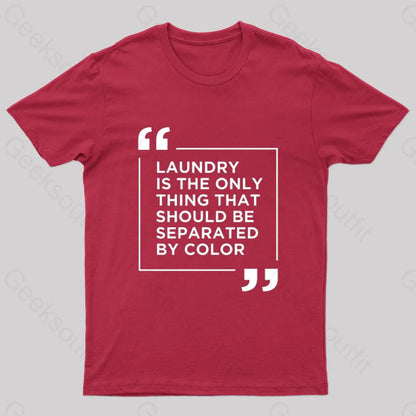 Laundry The Only Thing Separated By Color Nerd T-Shirt Red / S