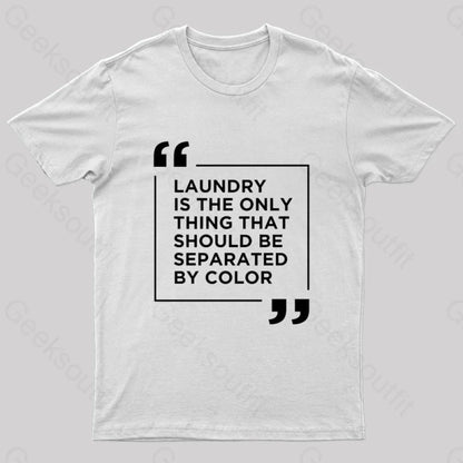 Laundry The Only Thing Separated By Color Nerd T-Shirt White / S