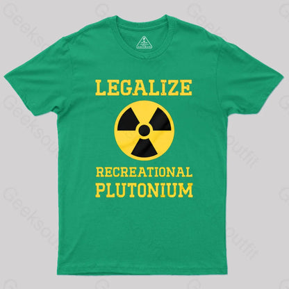 Legalize Recreational Plutonium Geek T-Shirt Green / S