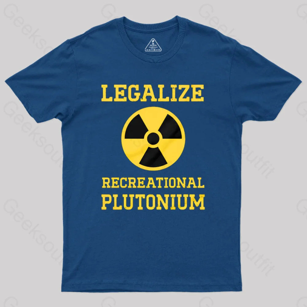 Legalize Recreational Plutonium Geek T-Shirt Navy / S