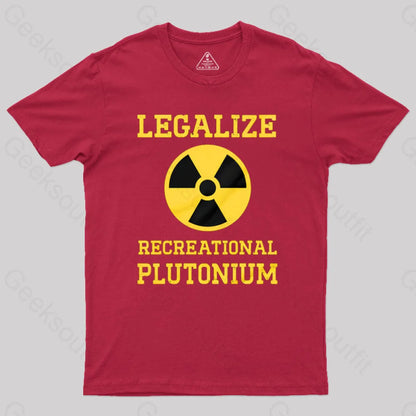 Legalize Recreational Plutonium Geek T-Shirt Red / S